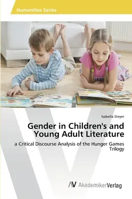 Gender in Children's and Young Adult Literature (Nemek a gyermek- és ifjúsági irodalomban) - Gender in Children's and Young Adult Literature