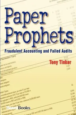 Papírpróféták: Csalárd könyvelés és meghiúsult ellenőrzések - Paper Prophets: Fraudulent Accounting and Failed Audits