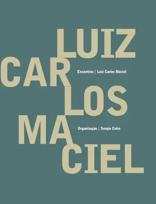 Luiz Carlos Maciel - Encontros