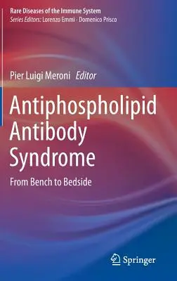 Foszfolipid antitest szindróma: Az asztaltól a betegágyig - Antiphospholipid Antibody Syndrome: From Bench to Bedside