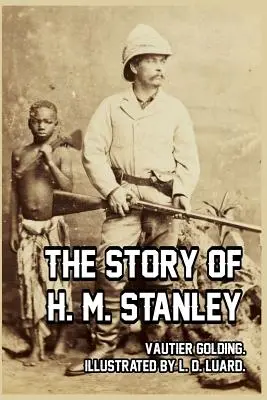 H. M. Stanley története - The Story of H. M. Stanley