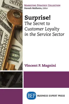 Meglepetés! Az ügyfélhűség titka a szolgáltatási ágazatban - Surprise!: The Secret to Customer Loyalty in the Service Sector