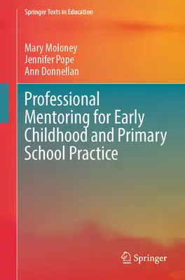 Szakmai mentorálás a kisgyermekkori és általános iskolai gyakorlatban - Professional Mentoring for Early Childhood and Primary School Practice