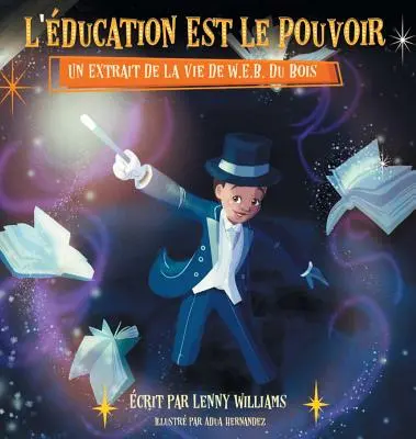 L'ducation Est Le Pouvoir: Un Extrait De La Vie De W.E.B. Du Bois (Az oktatás hatalom) francia kiadása - L'ducation Est Le Pouvoir: Un Extrait De La Vie De W.E.B. Du Bois (French edition of Education Is Power)