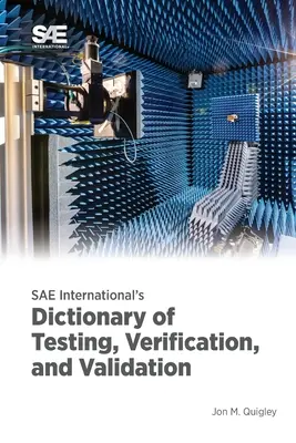 SAE International's Dictionary of Testing, Verification, and Validation (A SAE nemzetközi tesztelési, ellenőrzési és validálási szótára) - SAE International's Dictionary of Testing, Verification, and Validation