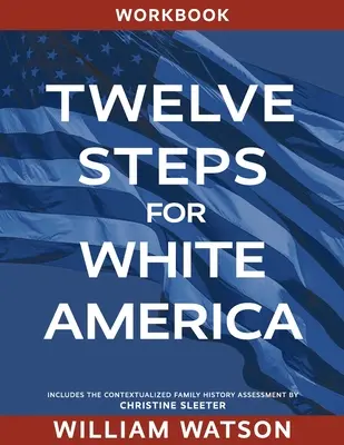 Tizenkét lépés a fehér Amerika számára: Munkafüzet - Twelve Steps for White America: Workbook