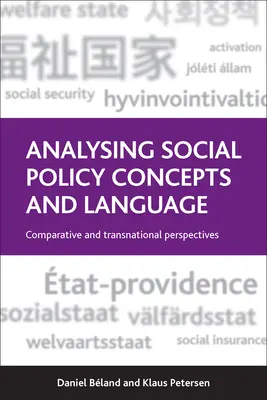 Analysing Social Policy Concepts and Language: Összehasonlító és transznacionális perspektívák - Analysing Social Policy Concepts and Language: Comparative and Transnational Perspectives