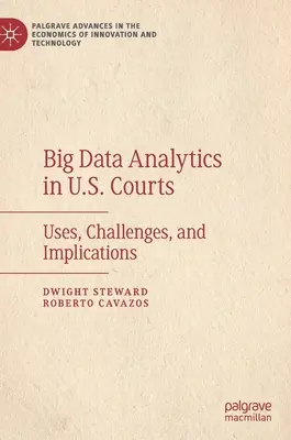 Big Data Analytics az amerikai bíróságokon: Felhasználások, kihívások és következmények - Big Data Analytics in U.S. Courts: Uses, Challenges, and Implications