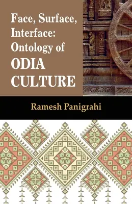 Arc, felület, interfész: Az ódiai kultúra ontológiája - Face, Surface, Interface: Ontology of Odia Culture