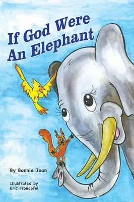 Ha Isten elefánt lenne: Megtanulni meghallgatni másokat és megosztani az ötleteket, 5-8 éveseknek - If God Were an Elephant: Learing to Listen to Other and Share Ideas, Ages 5-8