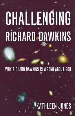 Richard Dawkins kihívása: Miért téved Richard Dawkins Istenről - Challenging Richard Dawkins: Why Richard Dawkins Is Wrong about God