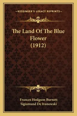 A kék virág földje (1912) - The Land Of The Blue Flower (1912)