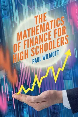 A pénzügyek matematikája középiskolásoknak - The Mathematics of Finance for High Schoolers