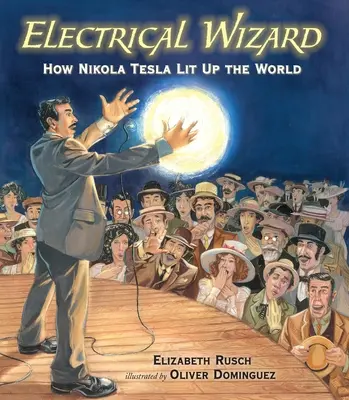 Elektromos varázsló: Hogyan világította meg Nikola Tesla a világot? - Electrical Wizard: How Nikola Tesla Lit Up the World