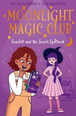Holdfény Mágikus Klub: Scarlett és a titkos varázskönyv - Moonlight Magic Club: Scarlett and the Secret Spellbook
