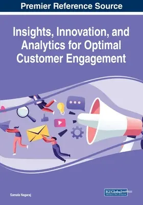 Betekintés, innováció és analitika az optimális ügyfélkapcsolat érdekében - Insights, Innovation, and Analytics for Optimal Customer Engagement