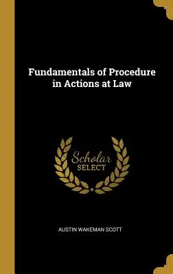 Az eljárás alapjai a bírósági eljárásokban - Fundamentals of Procedure in Actions at Law