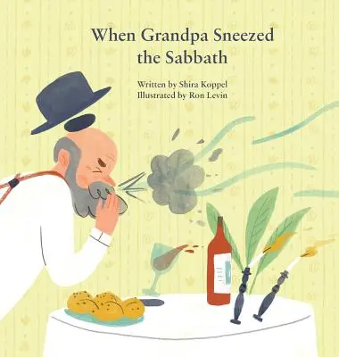 Amikor nagyapa tüsszentett a szombaton - When Grandpa Sneezed the Sabbath