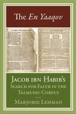 Az En Jáákov: Jákob Ibn Habib hitkeresése a talmudi korpuszban - The En Yaaqov: Jacob Ibn Habib's Search for Faith in the Talmudic Corpus