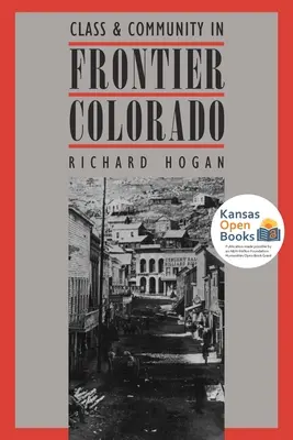 Osztály és közösség a határ menti Coloradóban - Class and Community in Frontier Colorado