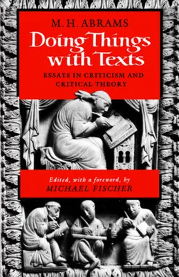 Doing Things with Texts: Esszék a kritika és a kritikai elmélet köréből - Doing Things with Texts: Essays in Criticism and Critical Theory