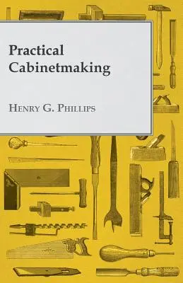 Gyakorlati asztalosmesterség - Practical Cabinetmaking