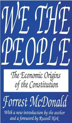 Mi, a nép: Az alkotmány gazdasági eredete - We the People: The Economic Origins of the Constitution