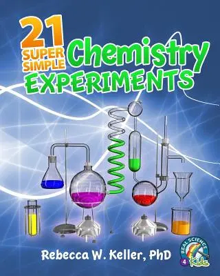 21 szuper egyszerű kémiai kísérlet - 21 Super Simple Chemistry Experiments