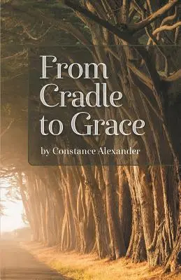 A bölcsőtől a kegyelemig - From Cradle to Grace