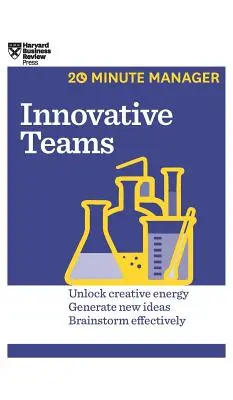 Innovatív csapatok (HBR 20 perces menedzser sorozat) - Innovative Teams (HBR 20-Minute Manager Series)