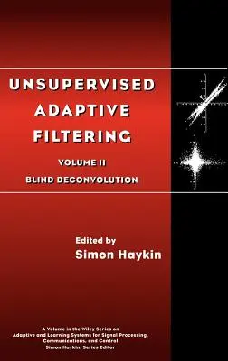 Felügyelet nélküli adaptív szűrés, vak dekonvolúció - Unsupervised Adaptive Filtering, Blind Deconvolution