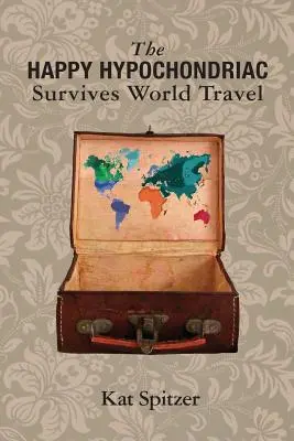 A boldog hipochonder túléli a világutazást - The Happy Hypochondriac Survives World Travel