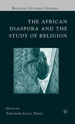 Az afrikai diaszpóra és a vallástudomány - The African Diaspora and the Study of Religion