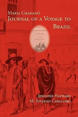 Maria Graham naplója egy brazíliai utazásról - Maria Graham's Journal of a Voyage to Brazil