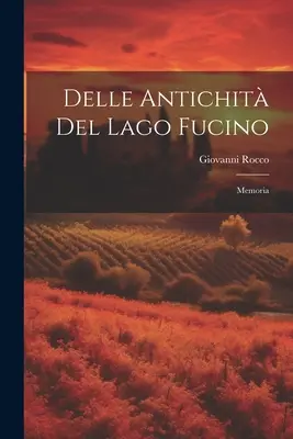 Delle Antichit del Lago Fucino: Memoria