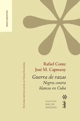 Guerra de razas. Negros contra blancos en Cuba. Estudio crtico de Julio Csar Guanche