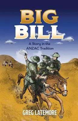 Big Bill: Egy történet az ANZAC-hagyományban - Big Bill: A Story in the ANZAC Tradition