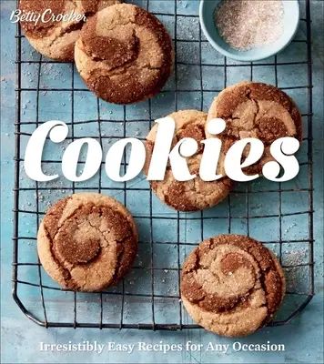 Betty Crocker sütemények: Ellenállhatatlanul könnyű receptek minden alkalomra - Betty Crocker Cookies: Irresistibly Easy Recipes for Any Occasion