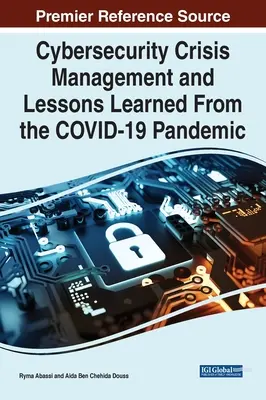 Kiberbiztonsági válságkezelés és a COVID-19 járvány tanulságai - Cybersecurity Crisis Management and Lessons Learned From the COVID-19 Pandemic