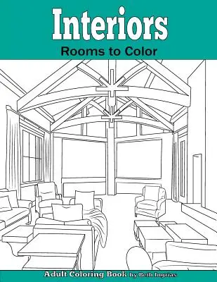 Interiors: Felnőtt színezőkönyv - Interiors: Rooms to Color: An Adult Coloring Book