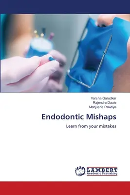 Endodontiai balesetek - Endodontic Mishaps