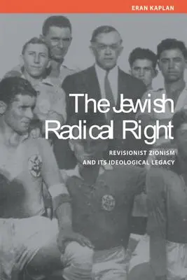 Zsidó radikális jobboldal: A revizionista cionizmus és ideológiai öröksége - Jewish Radical Right: Revisionist Zionism and Its Ideological Legacy