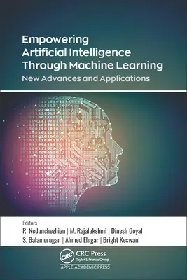 A mesterséges intelligencia felhatalmazása a gépi tanuláson keresztül: Új előrelépések és alkalmazások - Empowering Artificial Intelligence Through Machine Learning: New Advances and Applications