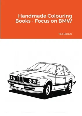 Kézzel készített színezőkönyvek - Focus on BMW - Handmade Colouring Books - Focus on BMW