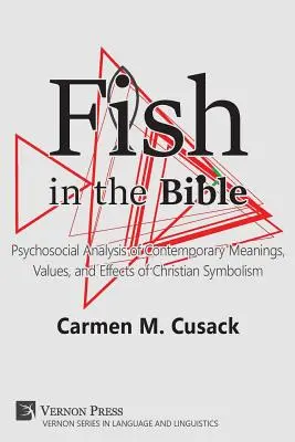 Halak a Bibliában: A keresztény szimbolizmus kortárs jelentéseinek, értékeinek és hatásainak pszichoszociális elemzése - Fish in the Bible: Psychosocial Analysis of Contemporary Meanings, Values, and Effects of Christian Symbolism