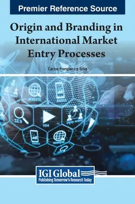 Származás és márkaépítés a nemzetközi piacra lépési folyamatokban - Origin and Branding in International Market Entry Processes