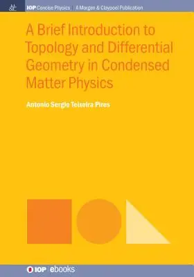 Rövid bevezetés a topológiába és a differenciálgeometriába a kondenzált anyagú fizikában (2. kiadás) - A Brief Introduction to Topology and Differential Geometry in Condensed Matter Physics