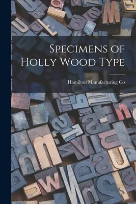 A Holly Wood típus példányai - Specimens of Holly Wood Type