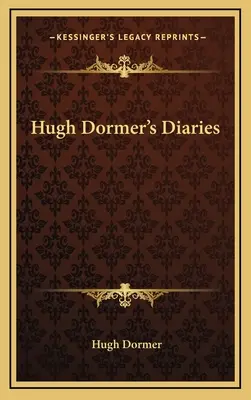 Hugh Dormer naplói - Hugh Dormer's Diaries