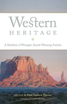 Nyugati örökség: Válogatás Wrangler-díjas cikkekből - Western Heritage: A Selection of Wrangler Award-Winning Articles